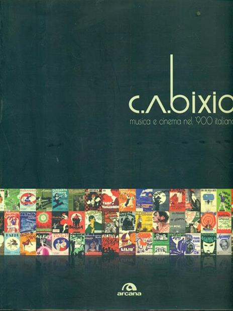 C. A. Bixio. Musica e cinema nel '900 italiano. Ediz. illustrata - 4