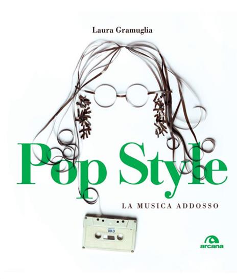 Pop style. La musica addosso - Laura Gramuglia - 3