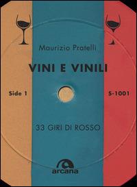 Vini e vinili. 33 giri di rosso - Maurizio Pratelli - copertina