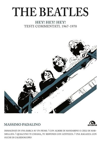The Beatles. Hey! Hey! Hey! Testi commentati 1967-1970 - Massimo Padalino - ebook