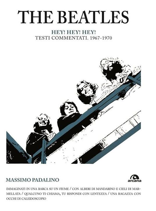 The Beatles. Hey! Hey! Hey! Testi commentati 1967-1970 - Massimo Padalino - ebook