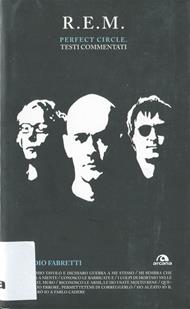 R.E.M. Perfect circle. Testi commentati