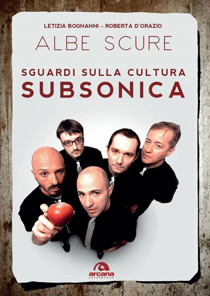 Albe scure. Sguardi sulla cultura Subsonica - Letizia Bognanni,Roberta D'Orazio - copertina