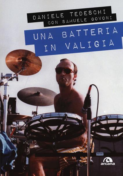 Una batteria in valigia - Daniele Tedeschi,Samuele Govoni - copertina