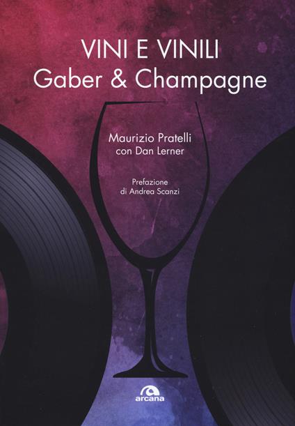 Vini e vinili. Gaber & champagne - Maurizio Pratelli,Dan Lerner - copertina