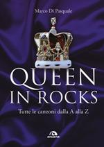 Queen in Rocks. Tutte le canzoni dalla A alla Z