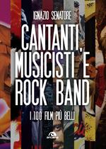 Cantanti, musicisti e rock band. I 100 film più belli