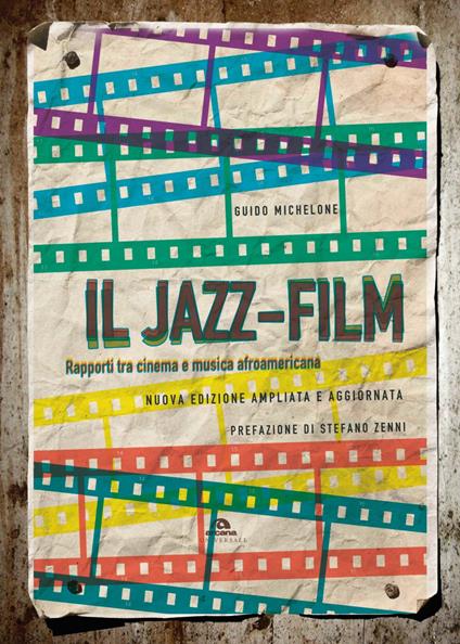 Il jazz-film. Rapporti tra cinema e musica afroamericana. Nuova ediz. - Guido Michelone - copertina