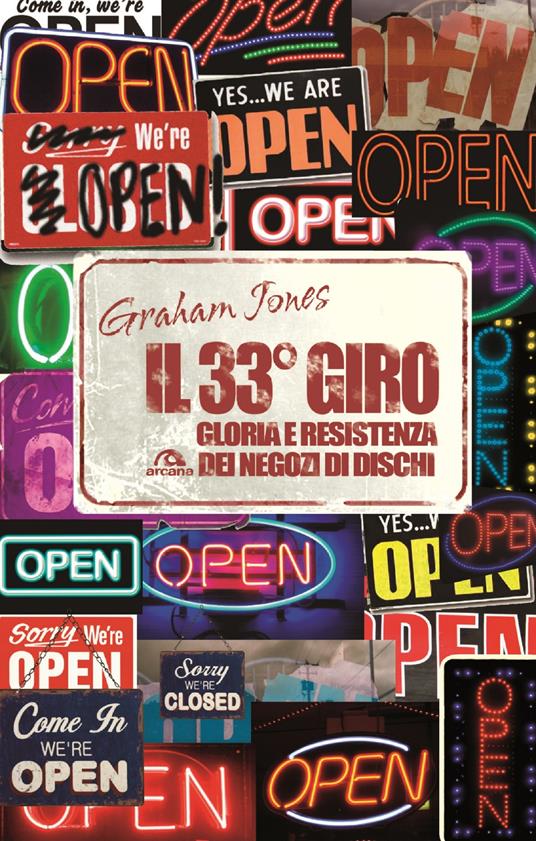 Il 33° giro. Gloria e resistenza dei negozi di dischi - Graham Jones,Andrea Salacone - ebook