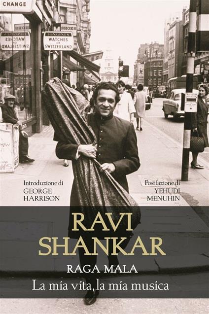 Raga Mala. La mia vita, la mia musica - Ravi Shankar,Riccardo Battaglia - ebook