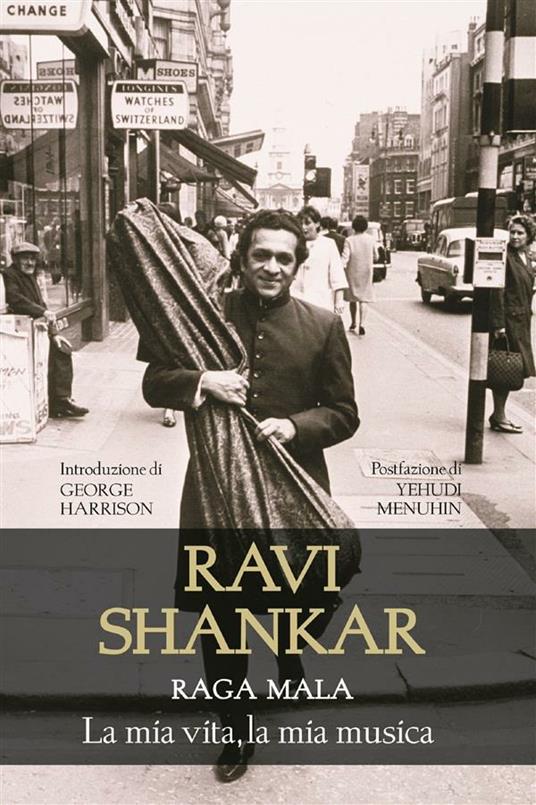 Raga Mala. La mia vita, la mia musica - Ravi Shankar,Riccardo Battaglia - ebook