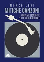 Mitiche canzoni. Nuove vie esoteriche per la critica musicale