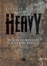 Heavy. Dal blues del Mississippi al black metal norvegese