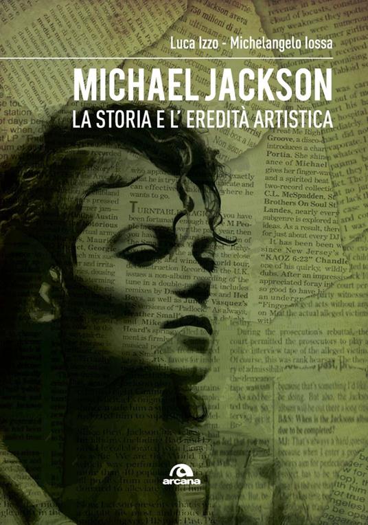 Michael Jackson. La storia e l'eredità artistica - Michelangelo Iossa,Luca Izzo - ebook