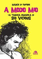 A modo mio. La tragica parabola di Sid Vicious