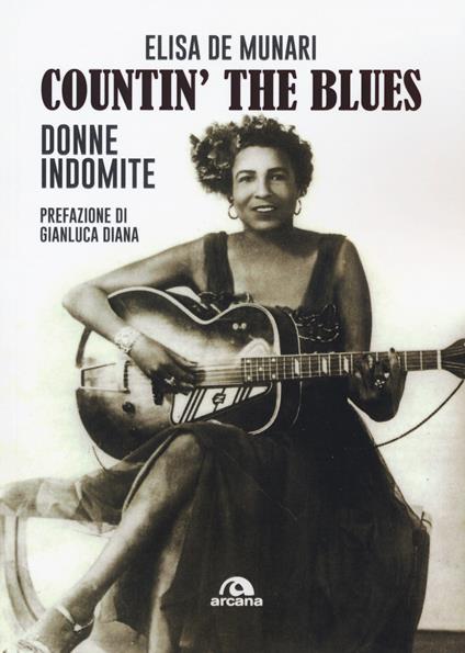 Countin' the blues. Donne indomite - Elisa De Munari - copertina