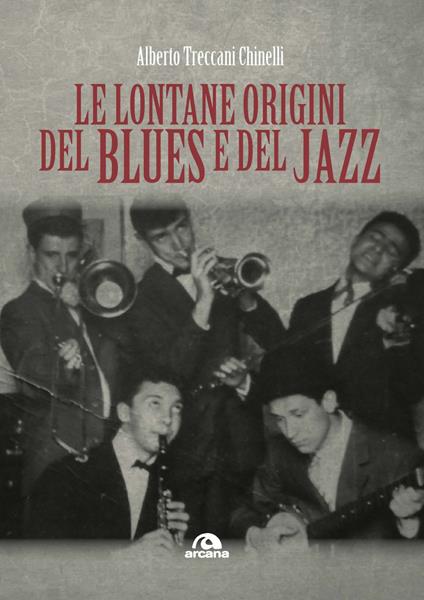 Le lontane origini del blues e del jazz - Alberto Treccani Chinelli - copertina