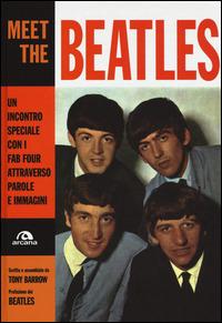 Meet the Beatles. Un incontro speciale con i Fab Four attraverso parole e immagini. Ediz. illustrata - Tony Barrow - 2