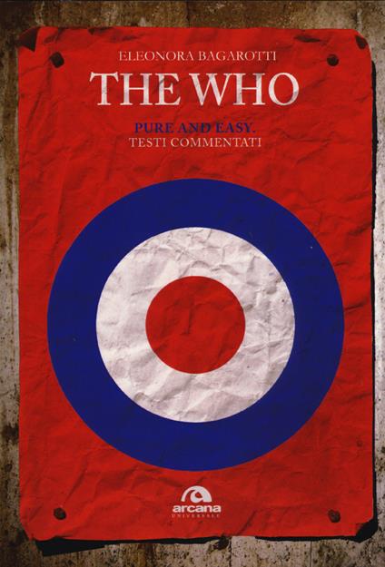The Who. Pure and easy. Testi commentati - Eleonora Bagarotti - copertina