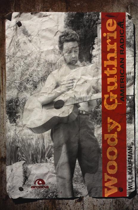 Woody Guthrie. American radical - Will Kaufman - copertina