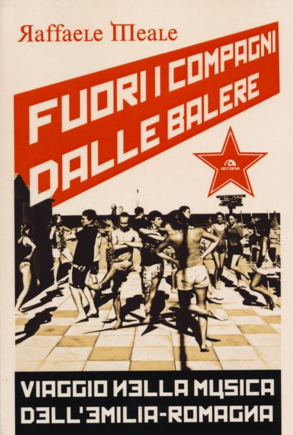 Fuori i compagni dalle balere. Viaggio nella musica dell'Emilia Romagna - Raffaele Meale - copertina