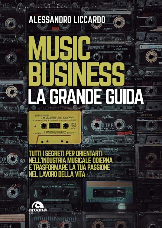 Music business. La grande guida - Alessandro Liccardo - copertina