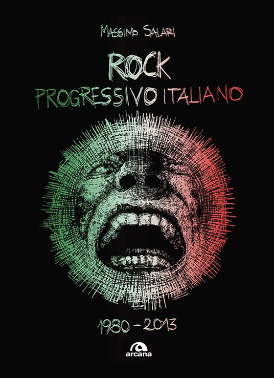 Rock progressivo italiano. 1980-2013 - Massimo Salari - copertina