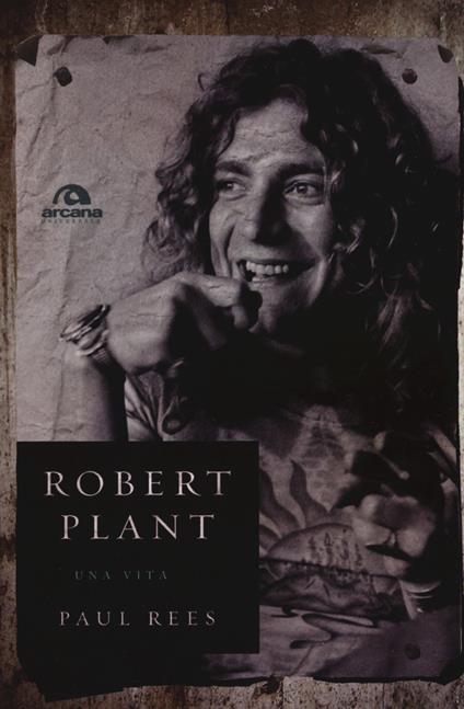 Robert Plant. Una vita - Paul Rees - copertina