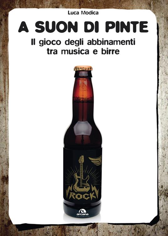 A suon di pinte. Il gioco degli abbinamenti tra musica e birre - Luca Modica - ebook