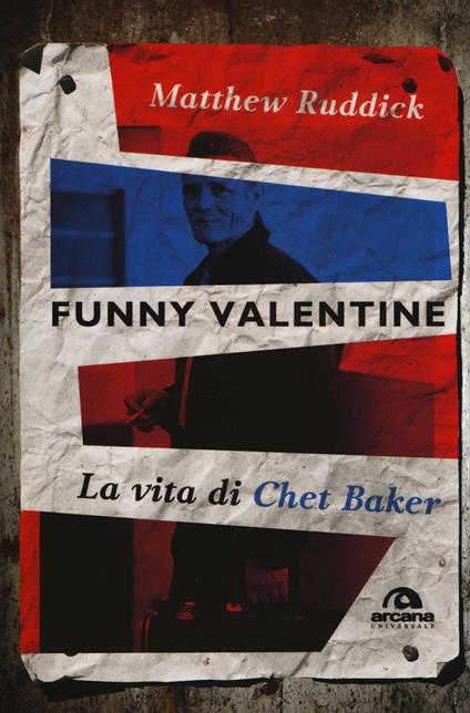 Funny Valentine. La vita di Chet Baker - Matthew Ruddick - copertina