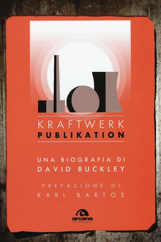 Kraftwerk. Publikation - David Buckley - copertina