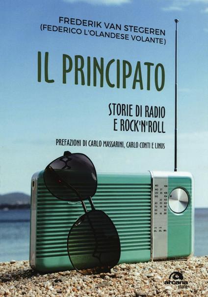 Il Principato. Storie di radio e rock'n'roll a Montecarlo - Federico Van Stegeren - copertina