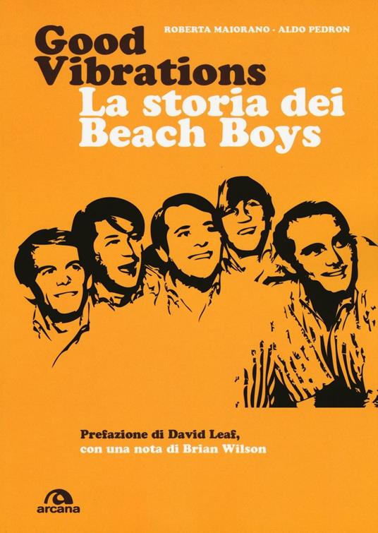 Good vibrations. La storia dei Beach Boys - Roberta Maiorano,Aldo Pedron - copertina