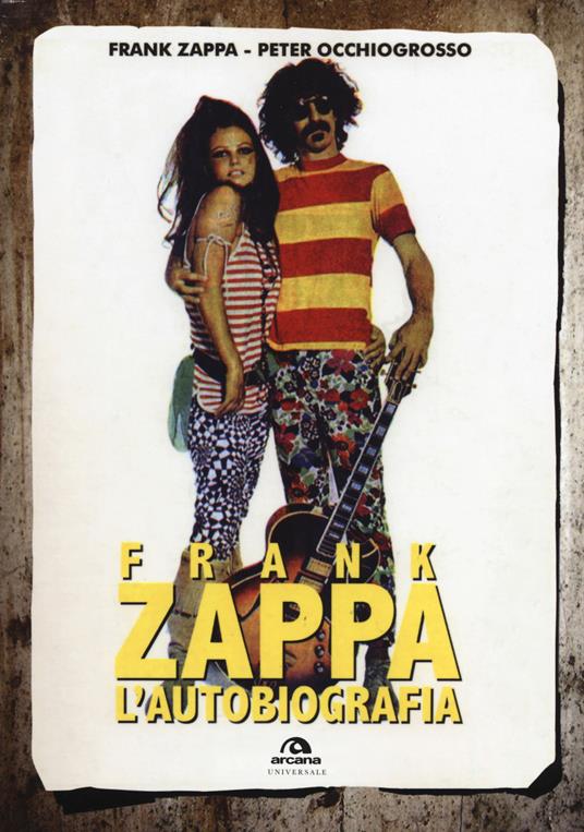 Frank Zappa. L'autobiografia - Frank Zappa,Peter Occhiogrosso - copertina