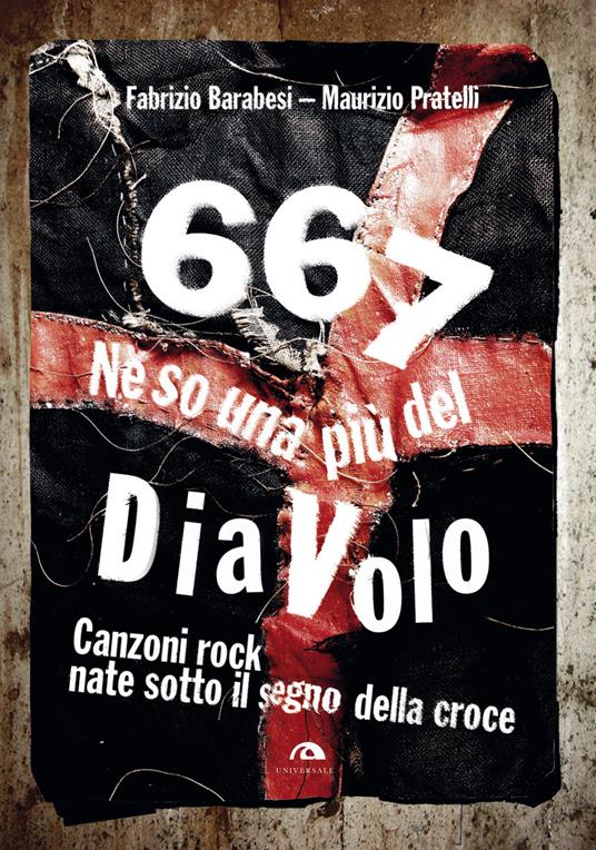 667. Ne so una più del diavolo. Canzoni rock nate sotto il segno della croce - Fabrizio Barabesi,Maurizio Pratelli - copertina