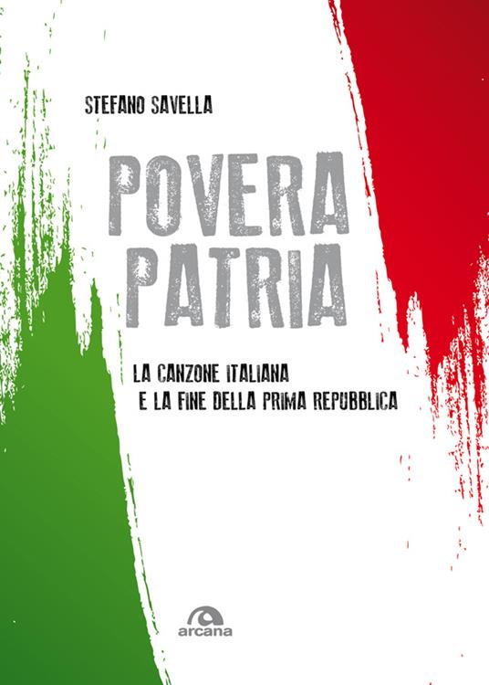 Povera patria. La canzone italiana e la fine della prima Repubblica - Stefano Savella - ebook