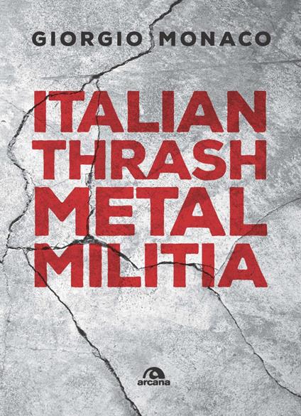 Italian thrash metal militia - Giorgio Monaco - ebook