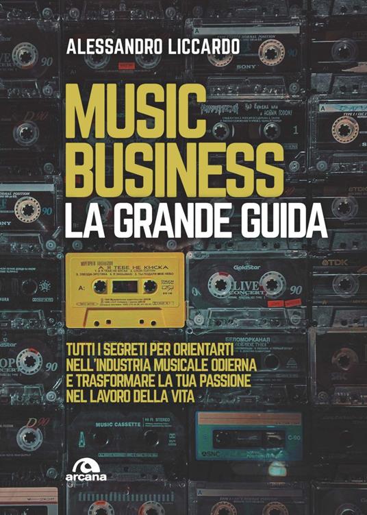 Music business. La grande guida - Alessandro Liccardo - ebook