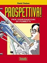 Prospettiva! Per disegnatori di fumetti. Ediz. illustrata