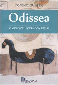Odissea. Viaggio del poeta con Ulisse - Tonino Guerra - copertina
