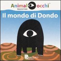 Il mondo di Dondo. Ediz. illustrata - Simonetta Fratini - copertina