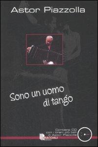 Sono un uomo di tango. Con CD Audio - Astor Piazzolla - copertina