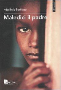 Maledici il padre - Abelhak Serhane - copertina