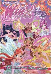 Il mostro della palude. Winx Club. Ediz. illustrata. Vol. 6 - Iginio Straffi - copertina