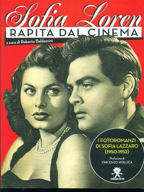 Sofia Loren. Rapita dal cinema. I fotoromanzi di Sofia Lazzaro (1950-1952). Ediz. illustrata - 4