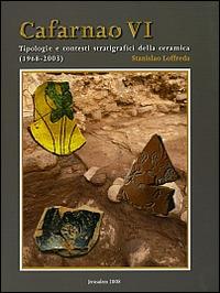 Cafarnao VI. Tipologie e contesti stratigrafici della ceramica (1968-2003). Ediz. illustrata - Stanislao Loffreda - copertina
