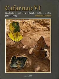 Cafarnao VI. Tipologie e contesti stratigrafici della ceramica (1968-2003). Ediz. illustrata - Stanislao Loffreda - copertina