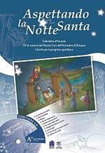 Aspettando la notte santa. Calendario d'Avvento con le canzoni del Piccolo Coro dell'Antoniano di Bologna. Con CD Audio