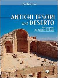 Antichi tesori nel deserto. Alla scoperta del Neghev cristiano - Pau Figueras - copertina