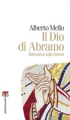 Il Dio di Abramo. Riflessioni sulla Genesi - Alberto Mello - copertina